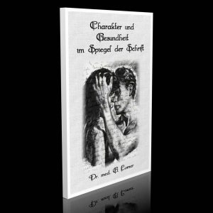 Charakter und Gesundheit im Spiegel der Schrift – Dr. Georg Lomer