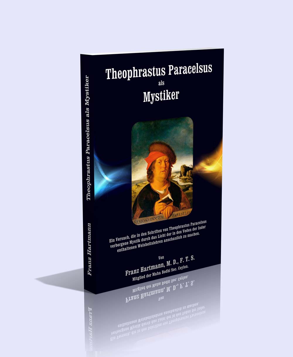 Theophrastus Paracelsus als Mystiker - Dr. Franz Hartmann