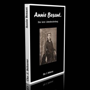 Annie Besant – Eine kurze Lebensbeschreibung – Chr. J. Schuver