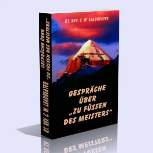Gespräche über “Zu Füßen des Meisters” – Charles Webster Leadbeater