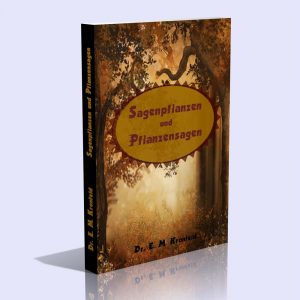 Sagenpflanzen und Pflanzensagen – Dr. Ernst Moriz Kronfeld