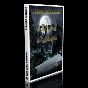 Lebendig begraben – Dr. Franz Hartmann