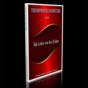 Theosophische Handbücher VIII – Die Lehre von den Zyklen – Von einem Schüler der Theosophie