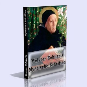 Meister Eckharts Mystische Schriften – Meister Eckhart