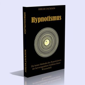 Ausführliche Anleitung zum Hypnotismus – Hiram Jackson