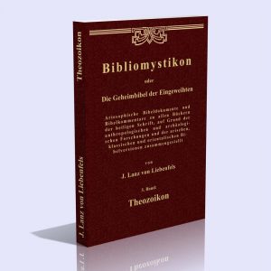 Bibliomystikon oder Die Geheimbibel der Eingeweihten, 3. Band (Theozoikon) – Jörg Lanz von Liebenfels