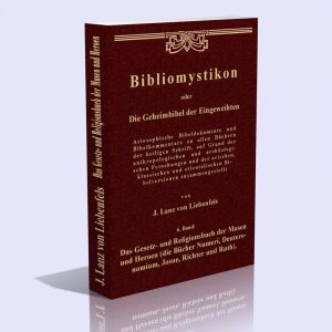 Bibliomystikon oder die Geheimbibel der Eingeweihten, 6. Band (Das Gesetz- und Religionsbuch der Musen und Heroen) – Jörg Lanz von Liebenfels