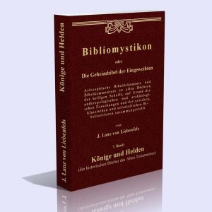 Bibliomystikon oder die Geheimbibel der Eingeweihten, 7. Band (Könige und Helden) – Jörg Lanz von Liebenfels
