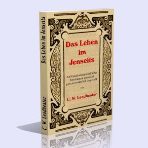 Das Leben im Jenseits – Charles Webster Leadbeater