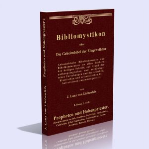 Bibliomystikon oder die Geheimbibel der Eingeweihten, 8. Band, 1. Teil (Propheten und Hohenpriester) – Jörg Lanz von Liebenfels