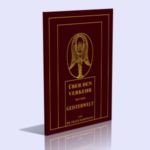 Über den Verkehr mit der Geisterwelt – Franz Hartmann
