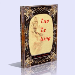Tao-Te-King (Der Weg, die Wahrheit und das Licht) – Franz Hartmann