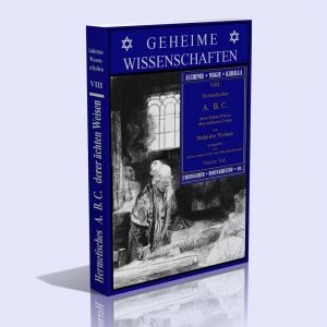 Geheime Wissenschaften Band VIII (Hermetisches A. B. C. derer ächten Weisen alter und neuer Zeiten vom Stein der Weisen) – Vierter Teil