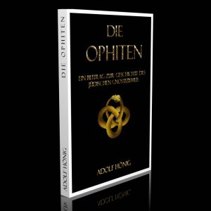 Die Ophiten – Ein Beitrag zur Geschichte des jüdischen Gnostizismus – Adolf Hönig