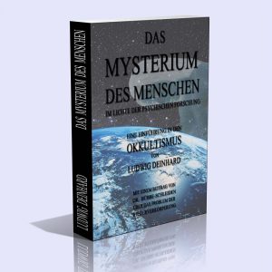Das Mysterium des Menschen im Lichte der psychischen Forschung – Ludwig Deinhard
