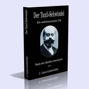 Der Taxil-Schwindel – Ein welthistorischer Ulk – Jörg Lanz von Liebenfels