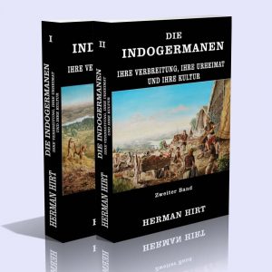 Die Indogermanen – Ihre Verbreitung, ihre Urheimat und ihre Kultur (Band 1 & 2) – Herman Hirt