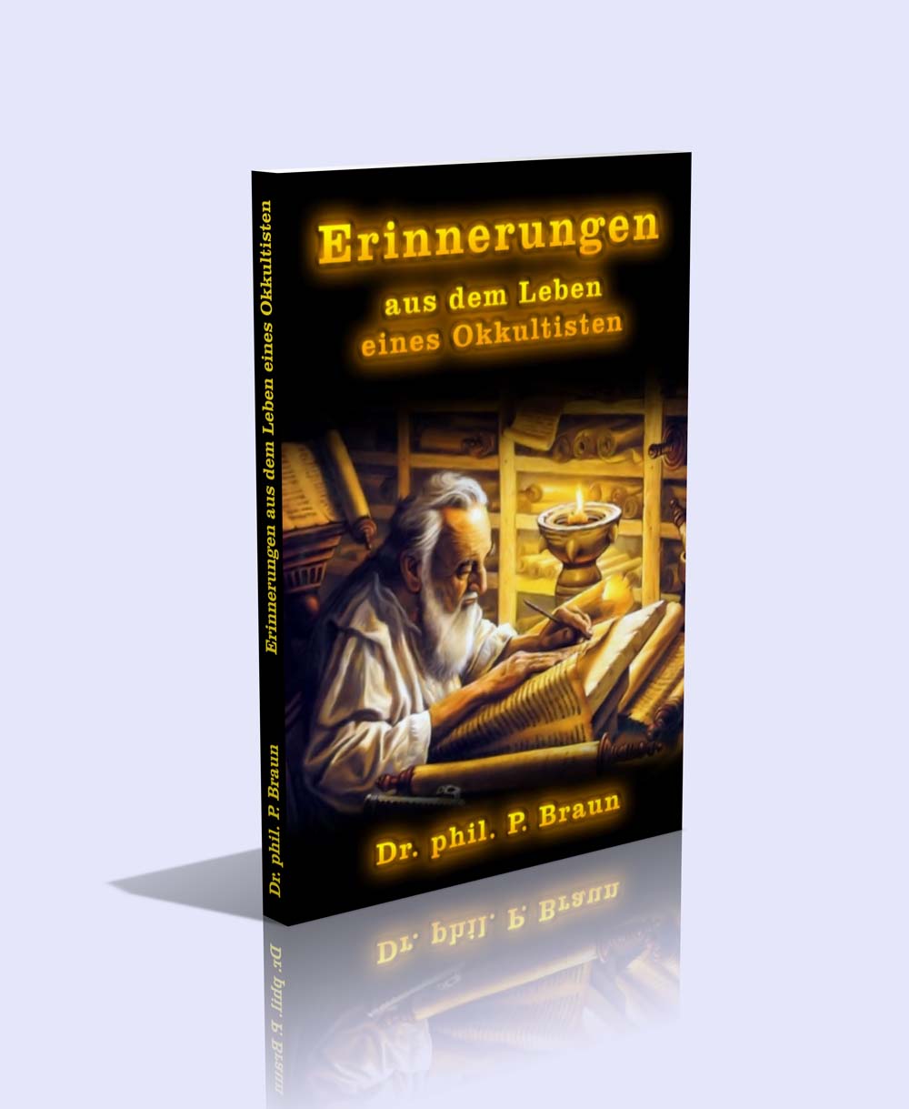 Erinnerungen aus dem Leben eines Okkultisten - Dr. Phil. Peter Braun