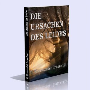 Die Ursachen des Leides – Hossein Kazemzadeh Iranschähr