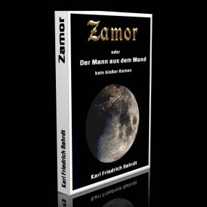 Zamor oder Der Mann aus dem Mond – Karl Friedrich Bahrdt