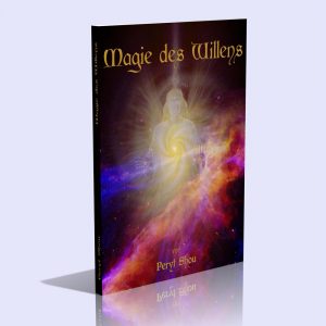 Magie des Willens – Mit Berücksichtigung der Atemkunst in der indischen Geheimlehre – Peryt Shou