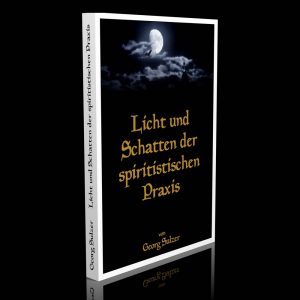 Licht und Schatten der spiritistischen Praxis – Georg Sulzer
