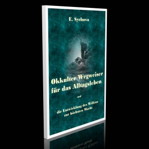 Okkulter Wegweiser für das Alltagsleben – E. Sychova