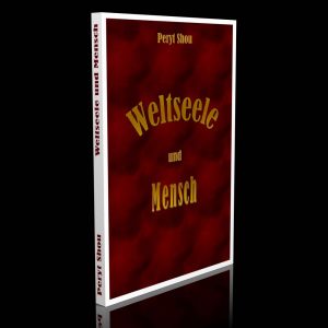 Weltseele und Mensch – Peryt Shou