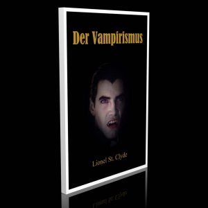 Der Vampirismus – Lionel St. Clyde