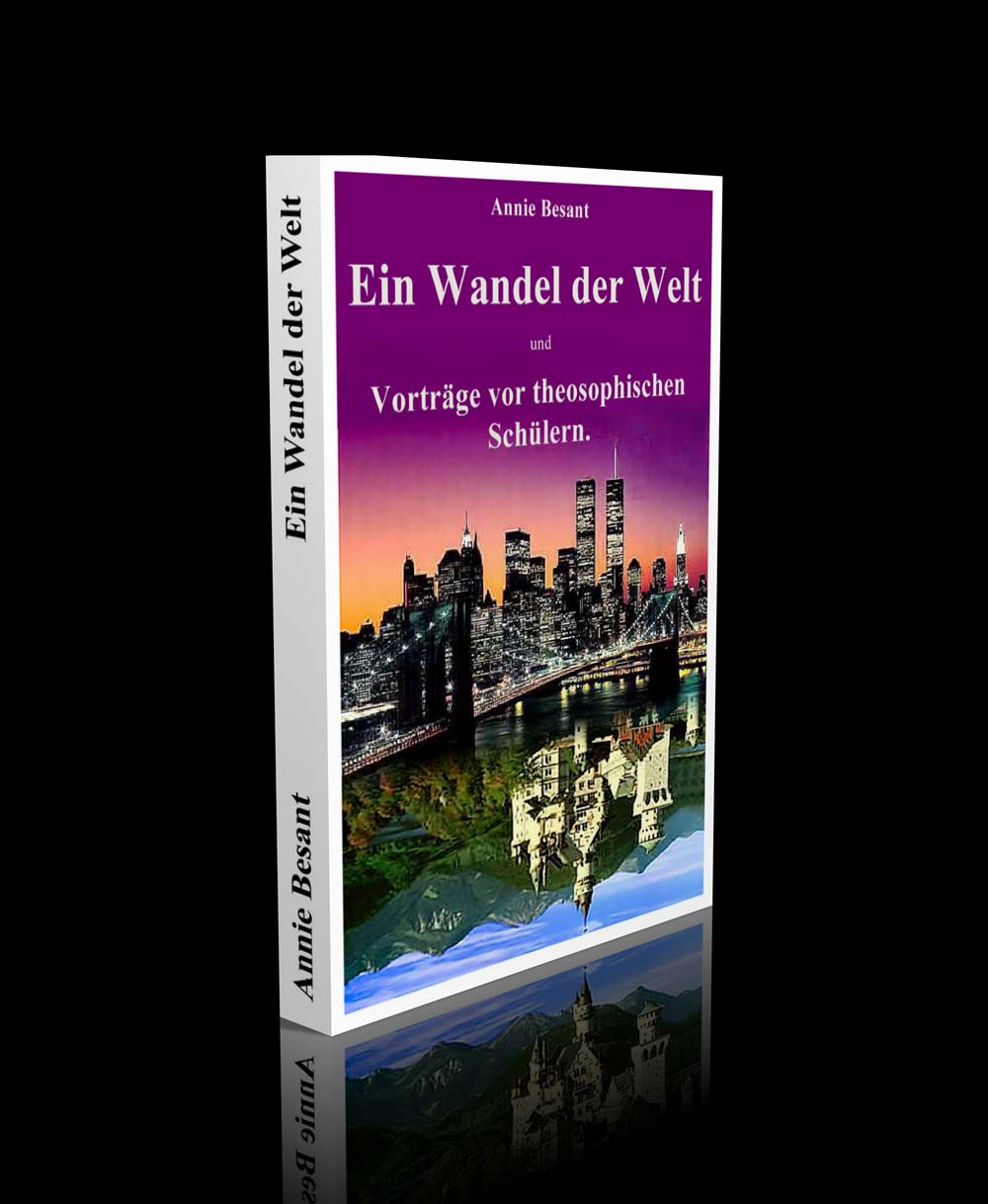 Ein Wandel der Welt und Vorträge vor theosophischen Schülern - Annie Besant