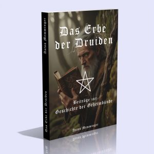Das Erbe der Druiden – Beiträge zur Geschichte der Geheimbünde – Anton Memminger