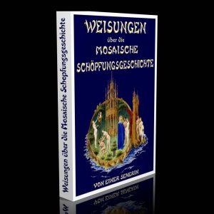 Weisungen über die mosaische Schöpfungsgeschichte – Von einer Seherin