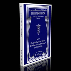 Okkulte Medizin – Band 7 (Pflanzenheilkunde auf okkulter Grundlage und ihre Beziehungen zur Volksmedizin) – G. W. Surya