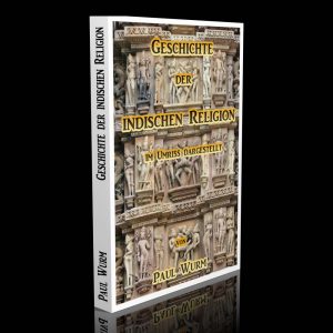 Geschichte der indischen Religion im Umriss dargestellt – Paul Wurm