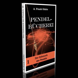 Glahns Pendel-Bücherei Band I (Der Gebrauch des Pendels) – A. Frank Glahn