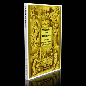 Medizin und Religion in ihren gegenseitigen Beziehungen – Prof. Dr. Hugo Magnus
