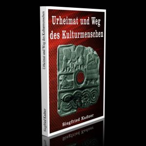 Urheimat und Weg des Kulturmenschen – Siegfried Kadner