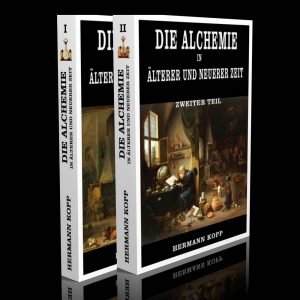 Die Alchemie in älterer und neuerer Zeit (2 Bände) – Hermann Kopp