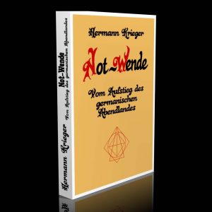 Not-Wende – Vom Aufstieg des germanischen Abendlandes – Hermann Krieger