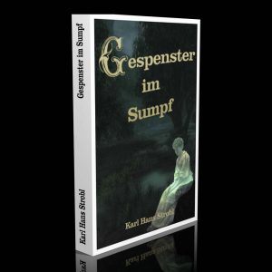 Gespenster im Sumpf – Karl Hans Strobl