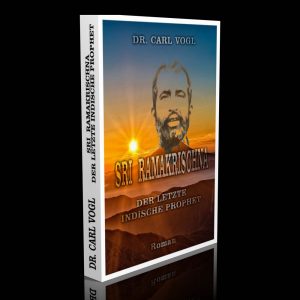 Sri Ramakrischna – Der letzte indische Prophet – Carl Vogl