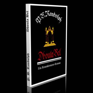 Dhoula Bel – Ein Rosenkreuzer-Roman – Paschal Beverly Randolph