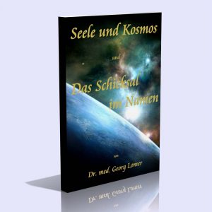 Seele und Kosmos und Das Schicksal im Namen – Dr. Georg Lomer