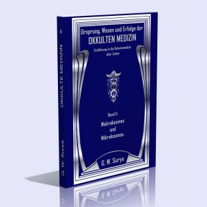 Okkulte Medizin – Band 2 (Makrokosmos und Mikrokosmos) – G. W. Surya