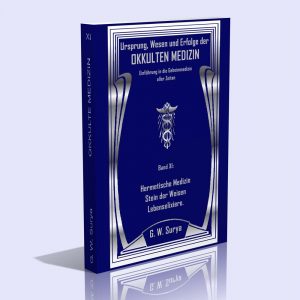 Okkulte Medizin – Band 11 (Hermetische Medizin Stein der Weisen Lebenselixiere) – G. W. Surya