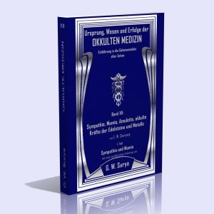Okkulte Medizin – Band 12, Teil 1 (Sympathie, Mumia, Amulette, okkulte Kräfte der Edelsteine und Metalle) – G. W. Surya