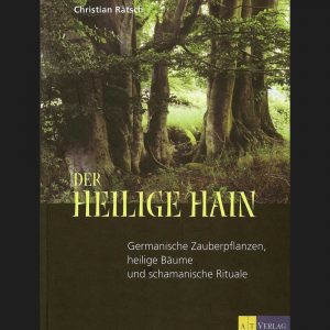 Der Heilige Hain – Dr. Christian Rätsch